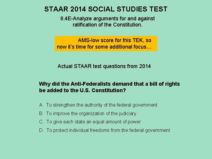 STAAR 2014 SOCIAL STUDIES TEST 8. 4 E-Analyze arguments for and against ratification of