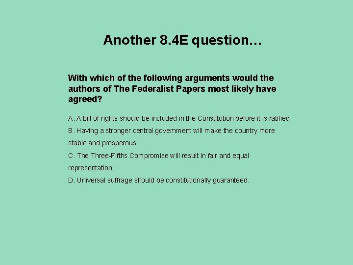 Another 8. 4 E question… With which of the following arguments would the authors