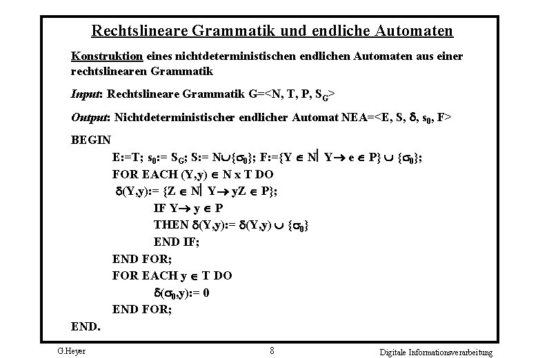 Rechtslineare Grammatik und endliche Automaten Konstruktion eines nichtdeterministischen endlichen Automaten aus einer rechtslinearen Grammatik