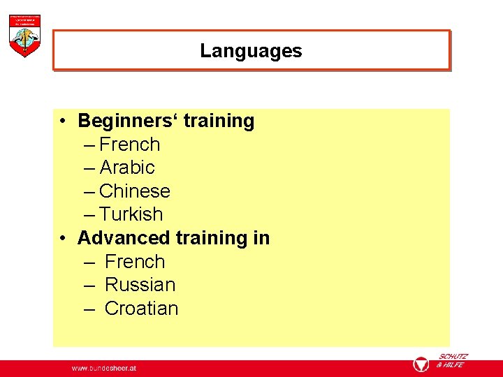 Languages • Beginners‘ training – French – Arabic – Chinese – Turkish • Advanced