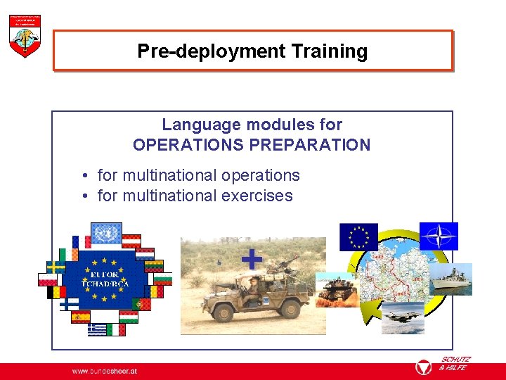 Pre-deployment Training Language modules for OPERATIONS PREPARATION • for multinational operations • for multinational