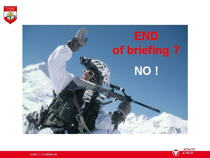 END of briefing ? NO ! 