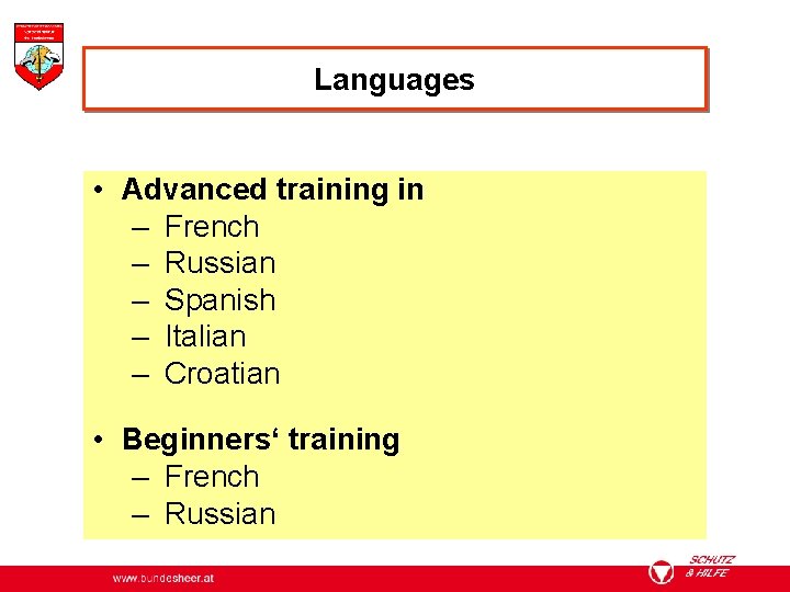 Languages • Advanced training in – French – Russian – Spanish – Italian –