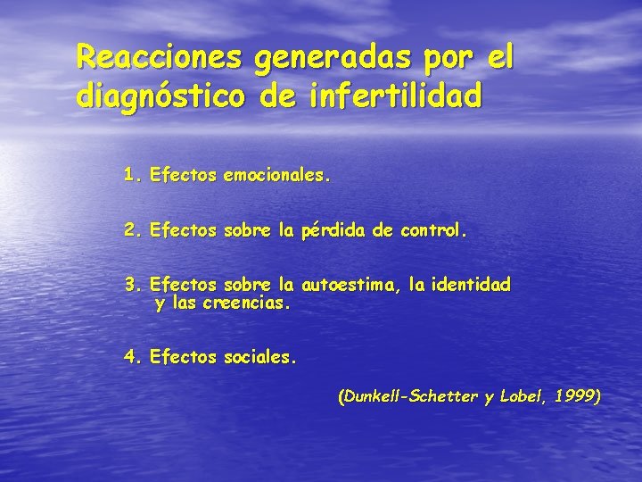 Reacciones generadas por el diagnóstico de infertilidad 1. Efectos emocionales. 2. Efectos sobre la