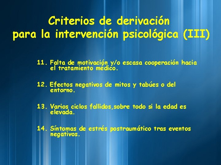 Criterios de derivación para la intervención psicológica (III) 11. Falta de motivación y/o escasa