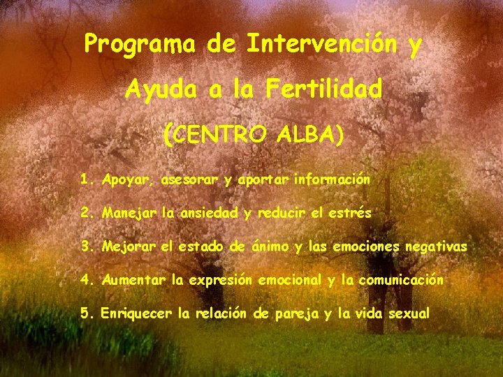 Programa de Intervención y Ayuda a la Fertilidad (CENTRO ALBA) 1. Apoyar, asesorar y