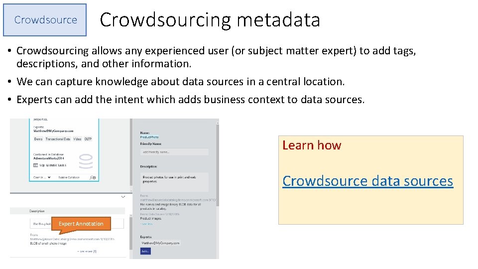 Crowdsource Crowdsourcing metadata • Crowdsourcing allows any experienced user (or subject matter expert) to