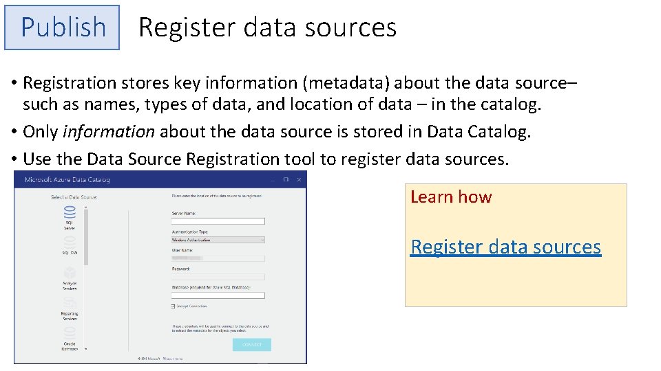 Publish Register data sources • Registration stores key information (metadata) about the data source–