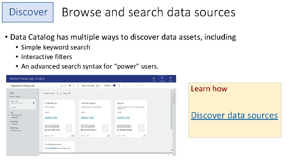 Discover Browse and search data sources • Data Catalog has multiple ways to discover