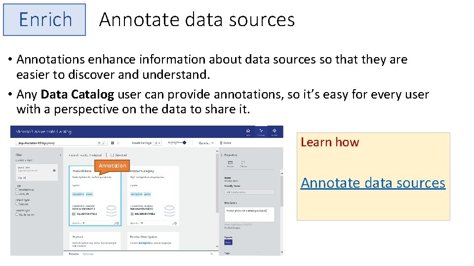 Enrich Annotate data sources • Annotations enhance information about data sources so that they