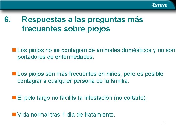 6. Respuestas a las preguntas más frecuentes sobre piojos n Los piojos no se