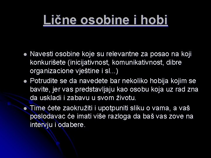 Lične osobine i hobi l l l Navesti osobine koje su relevantne za posao