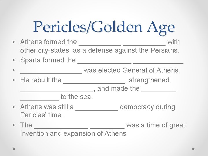 Pericles/Golden Age • Athens formed the ___________ with other city-states as a defense against