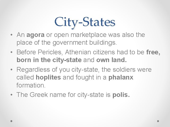 City-States • An agora or open marketplace was also the place of the government