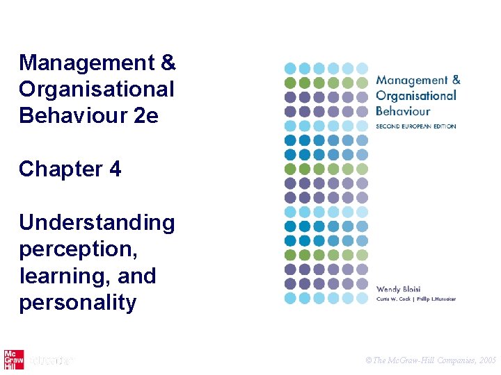 Management & Organisational Behaviour 2 e Chapter 4 Understanding perception, learning, and personality ©The