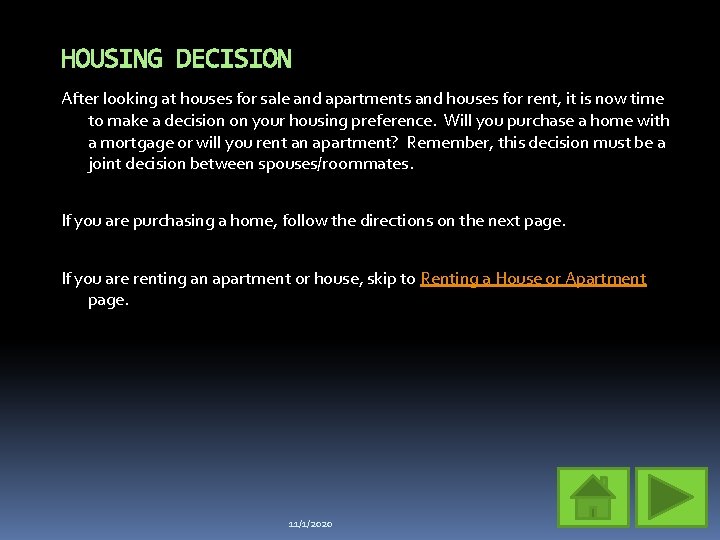 HOUSING DECISION After looking at houses for sale and apartments and houses for rent,