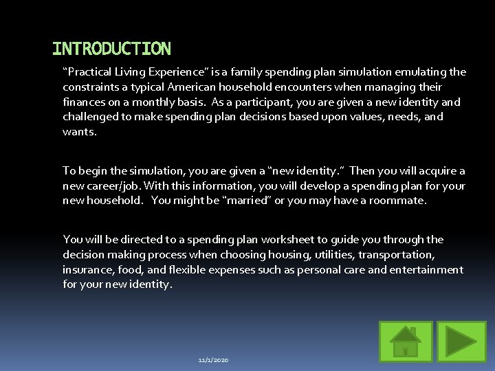 INTRODUCTION “Practical Living Experience” is a family spending plan simulation emulating the constraints a