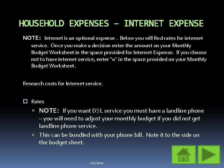 HOUSEHOLD EXPENSES – INTERNET EXPENSE NOTE: Internet is an optional expense. Below you will