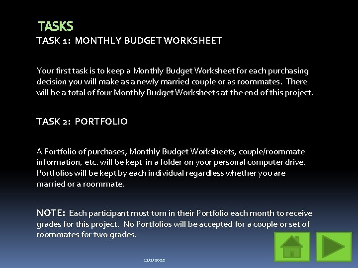 TASKS TASK 1: MONTHLY BUDGET WORKSHEET Your first task is to keep a Monthly