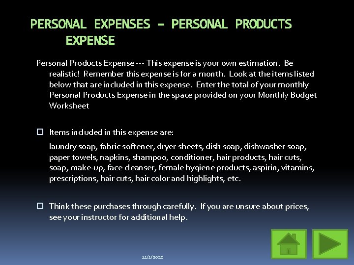 PERSONAL EXPENSES – PERSONAL PRODUCTS EXPENSE Personal Products Expense --- This expense is your