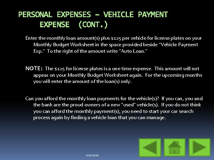 PERSONAL EXPENSES – VEHICLE PAYMENT EXPENSE (CONT. ) Enter the monthly loan amount(s) plus