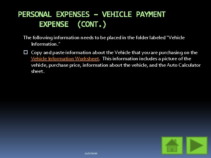 PERSONAL EXPENSES – VEHICLE PAYMENT EXPENSE (CONT. ) The following information needs to be