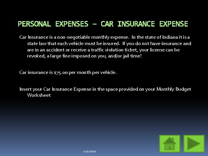 PERSONAL EXPENSES – CAR INSURANCE EXPENSE Car Insurance is a non-negotiable monthly expense. In