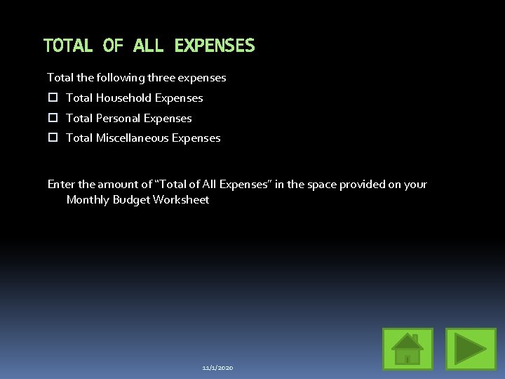 TOTAL OF ALL EXPENSES Total the following three expenses Total Household Expenses Total Personal