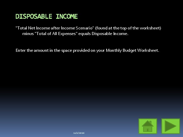 DISPOSABLE INCOME “Total Net Income after Income Scenario” (found at the top of the