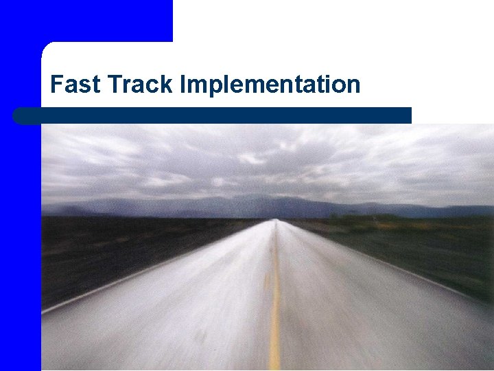 Fast Track Implementation 