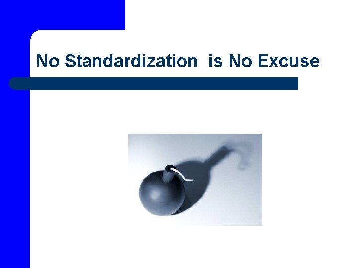 No Standardization is No Excuse 