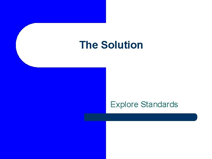 The Solution Explore Standards 