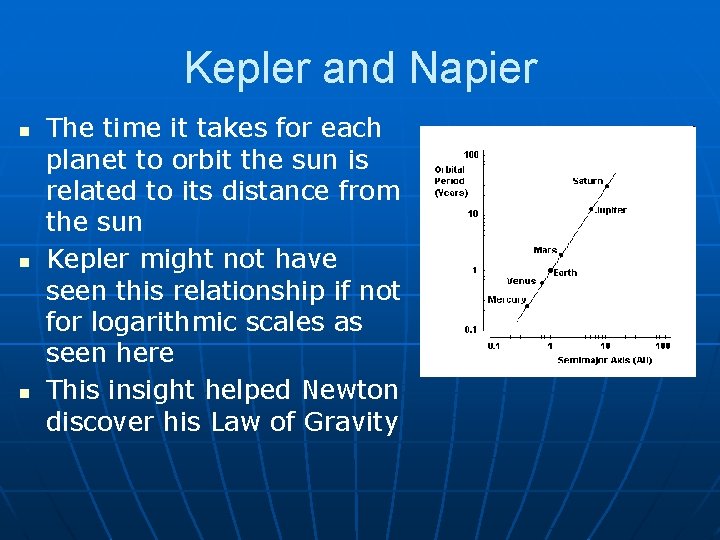 Kepler and Napier n n n The time it takes for each planet to