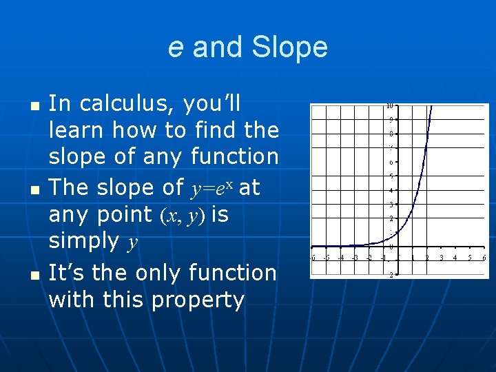 e and Slope n n n In calculus, you’ll learn how to find the e and Slope n n n In calculus, you’ll learn how to find the