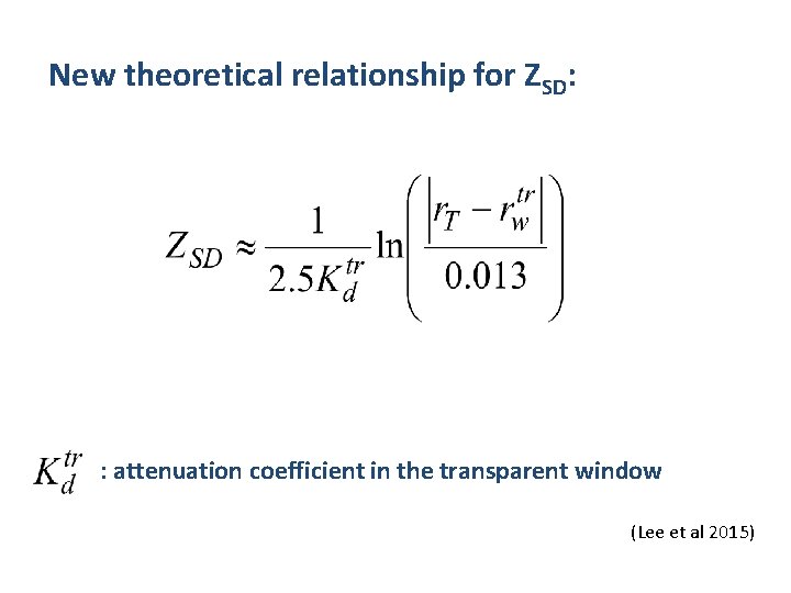 New theoretical relationship for ZSD: : attenuation coefficient in the transparent window (Lee et