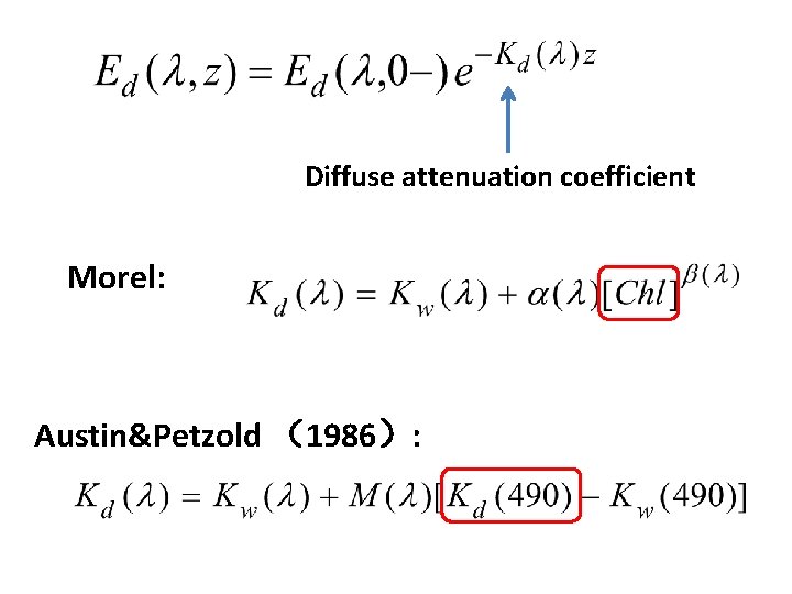 Diffuse attenuation coefficient Morel: Austin&Petzold （1986）: 