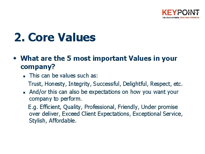 2. Core Values w What are the 5 most important Values in your company?