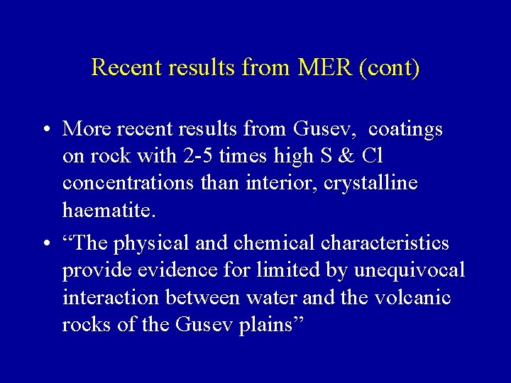 Recent results from MER (cont) • More recent results from Gusev, coatings on rock