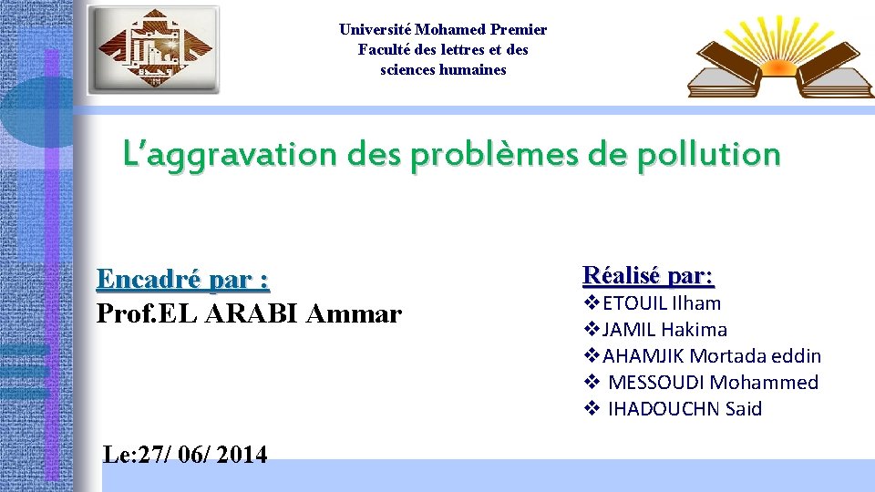 Université Mohamed Premier Faculté des lettres et des sciences humaines L’aggravation des problèmes de