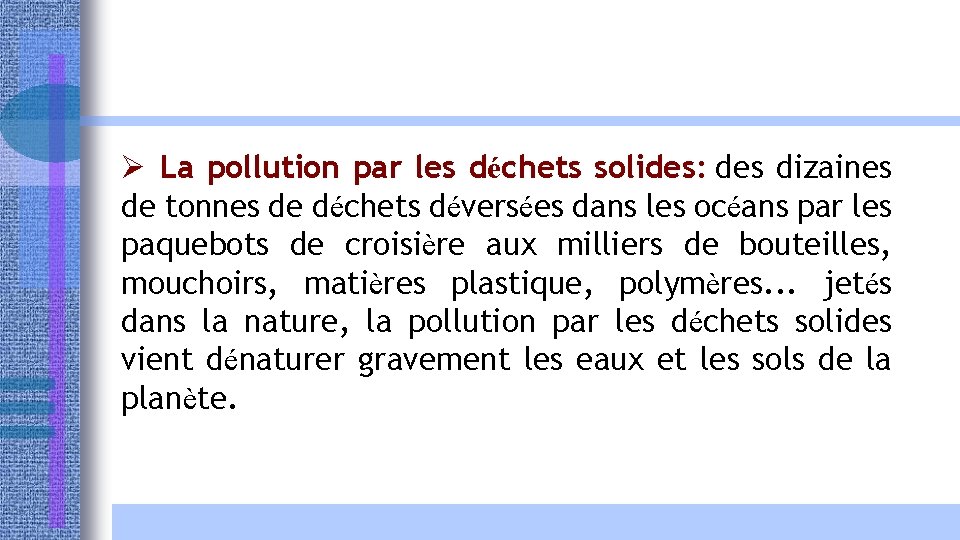 Ø La pollution par les déchets solides: des dizaines de tonnes de déchets déversées