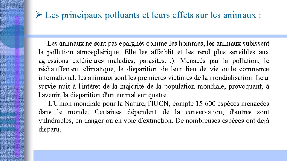 Ø Les principaux polluants et leurs effets sur les animaux : Les animaux ne