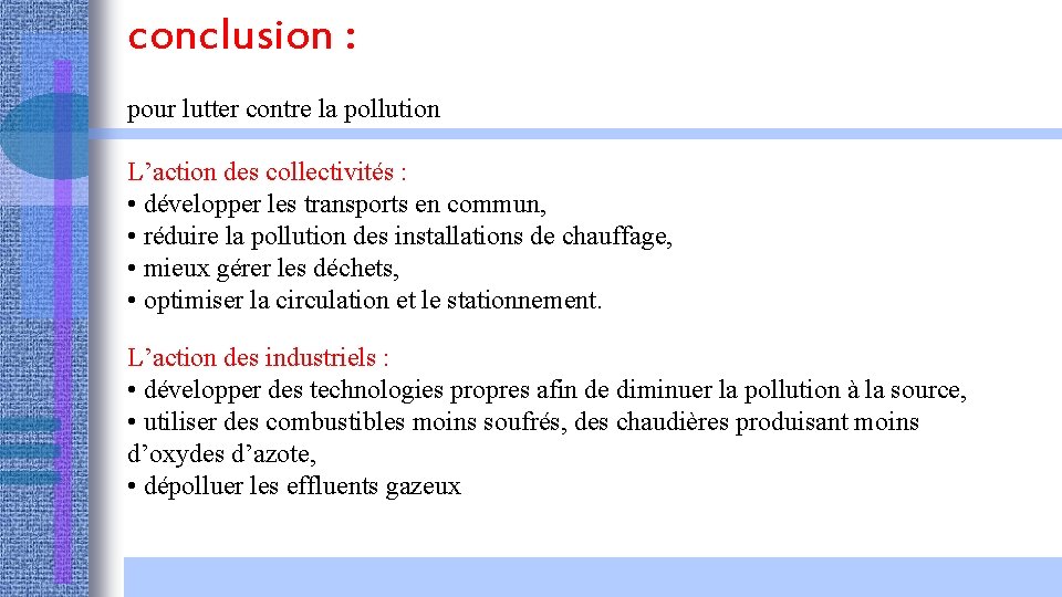 conclusion : pour lutter contre la pollution L’action des collectivités : • développer les