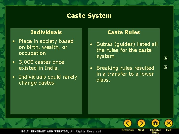 Caste System Individuals • Place in society based on birth, wealth, or occupation •