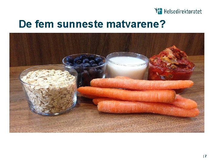 De fem sunneste matvarene? |7 