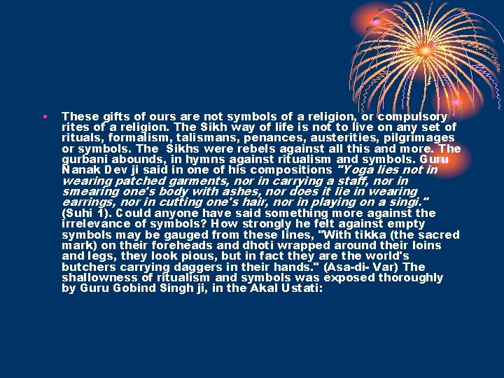  • These gifts of ours are not symbols of a religion, or compulsory