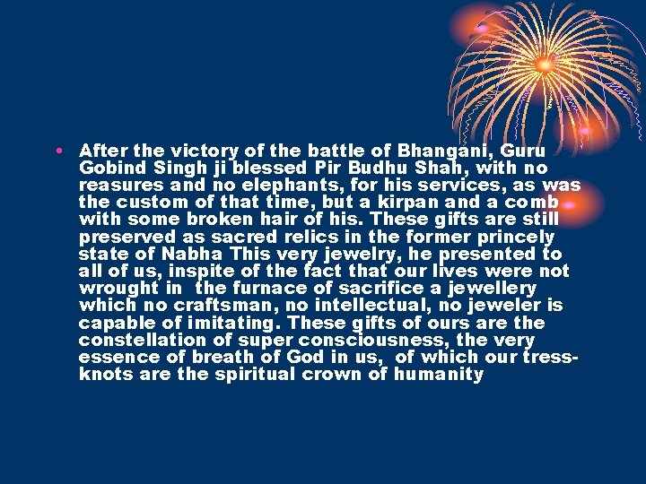  • After the victory of the battle of Bhangani, Guru Gobind Singh ji