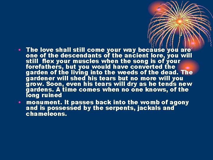  • The love shall still come your way because you are one of