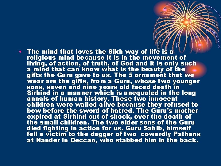  • The mind that loves the Sikh way of life is a religious