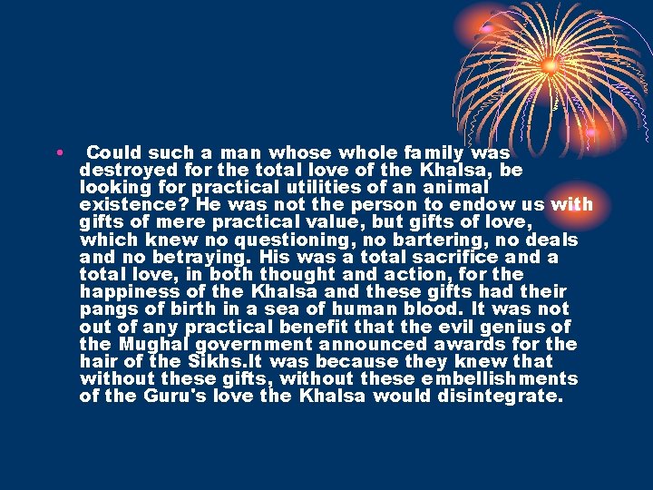  • Could such a man whose whole family was destroyed for the total