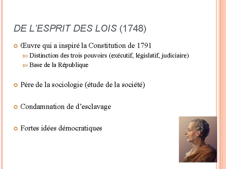 DE L’ESPRIT DES LOIS (1748) Œuvre qui a inspiré la Constitution de 1791 Distinction